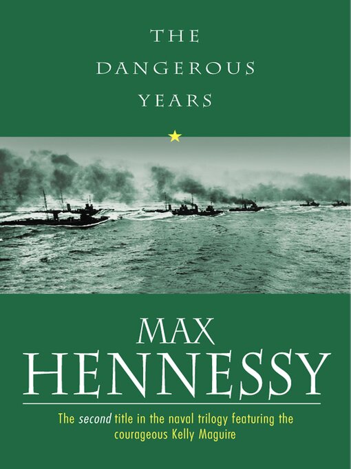 Title details for The Dangerous Years by Max Hennessy - Available